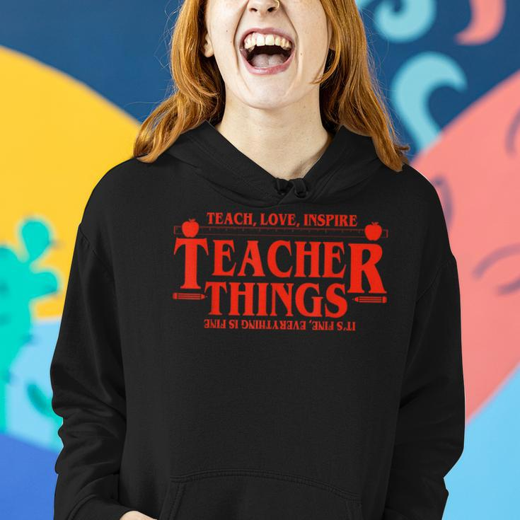 Teach Love Inspire Teacher Things It's Fine Everything Women Hoodie Gifts for Her