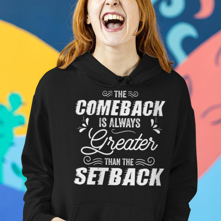 The Comeback Is Always Greater Than The Setback Motivation Women Hoodie Gifts for Her