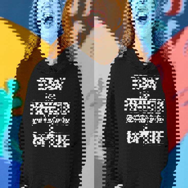 Today Is A Perfectly Good Day For The Rapture Women Hoodie Gifts for Her