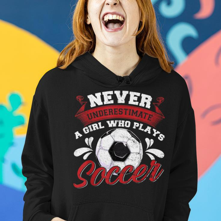 Never Underestimate A Girl Who Plays Soccer Lover Fan Player Women Hoodie Gifts for Her