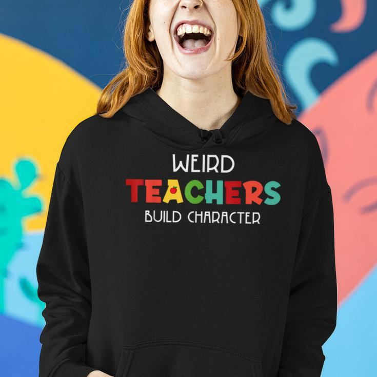 Weird Teachers Build Character Women Hoodie Gifts for Her