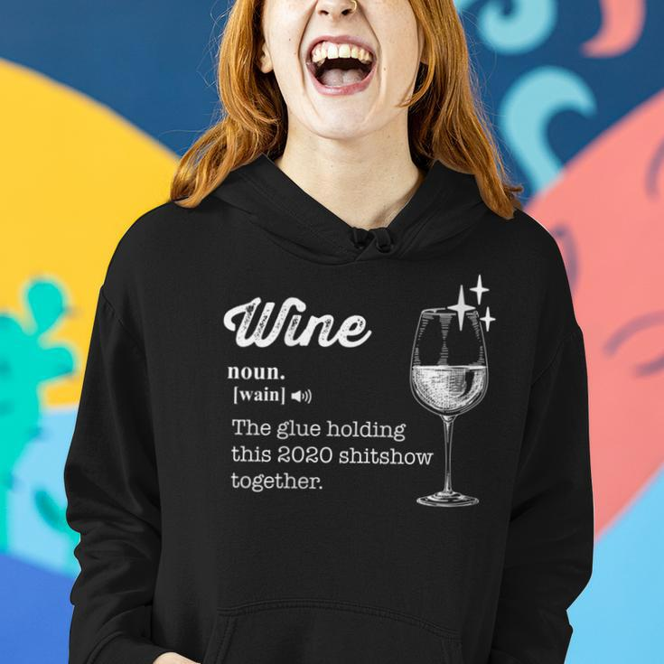 Wine The Glue Holding This 2020 Shitshow Together Women Hoodie Gifts for Her