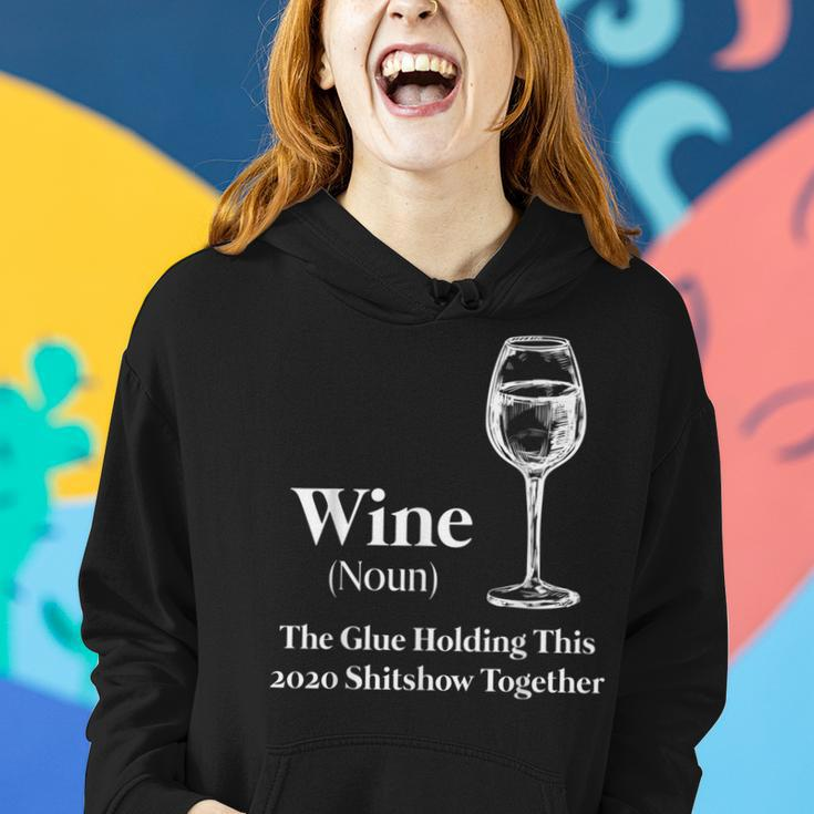 Wine Noun The Glue Holding This 2020 Shitshow Together Women Hoodie Gifts for Her