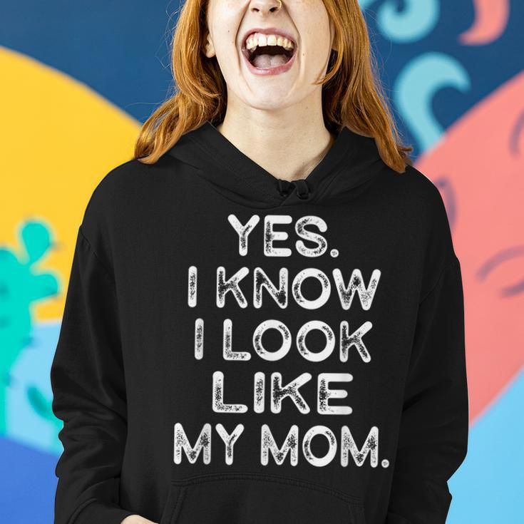 Yes I Know I Look Like My Mom Daughter Print Women Hoodie Gifts for Her