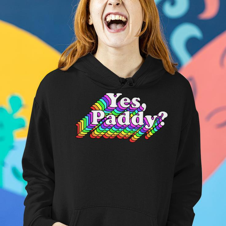 Yes Paddy Rainbow St Pattys Day Daddy Lgbt Gay Pride Women Hoodie Gifts for Her