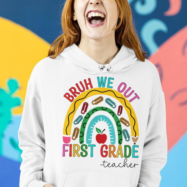 Bruh We Out Teachers 1St Grade Rainbow End Of School Year Women Hoodie Gifts for Her