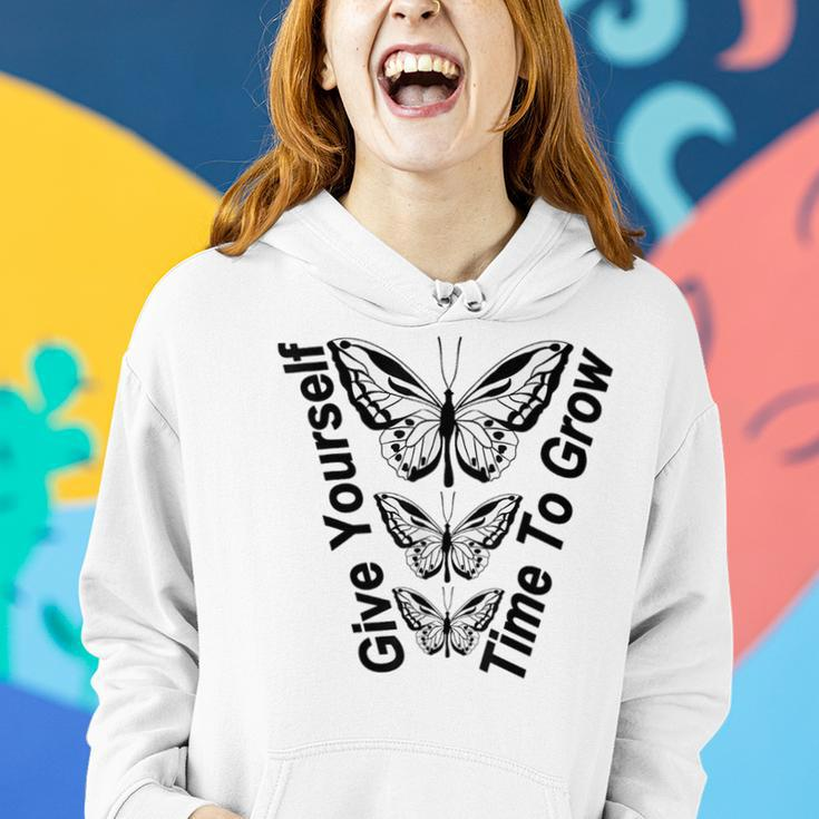 Butterfly Give Yourself Time To Grow Butterfly Funny Designs Funny Gifts Women Hoodie Gifts for Her