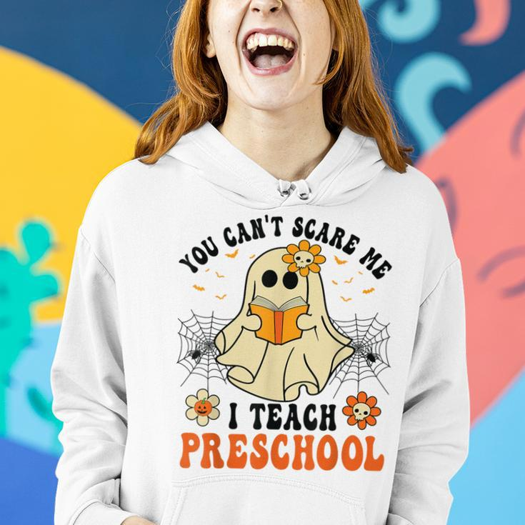 You Can't Scare Me I Teach Preschool Teacher Halloween Ghost Women Hoodie Gifts for Her