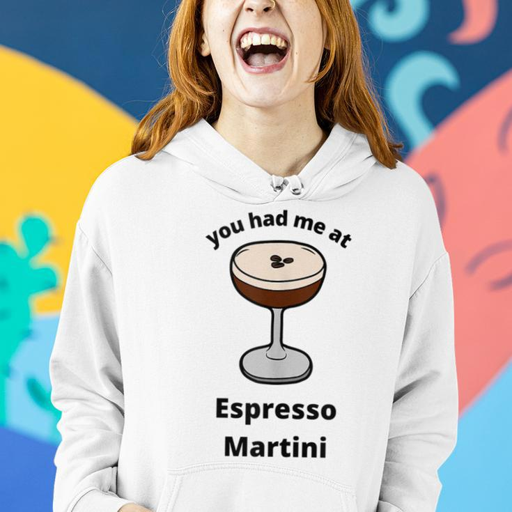 You Had Me At Espresso Martini Vodka Coffee Bartender Booze Women Hoodie Gifts for Her