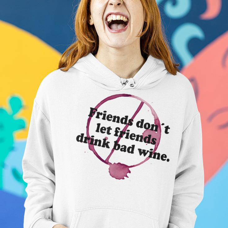 Friends Don't Let Friends Drink Bad Wine StainWomen Hoodie Gifts for Her