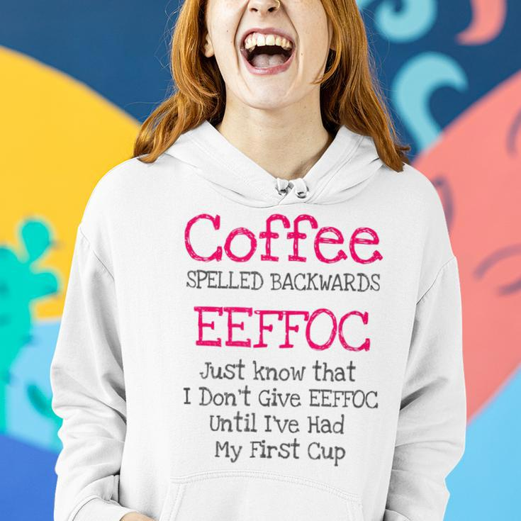Coffee Quote Coffee Spelled Backwards Eeffoc Women Hoodie Gifts for Her