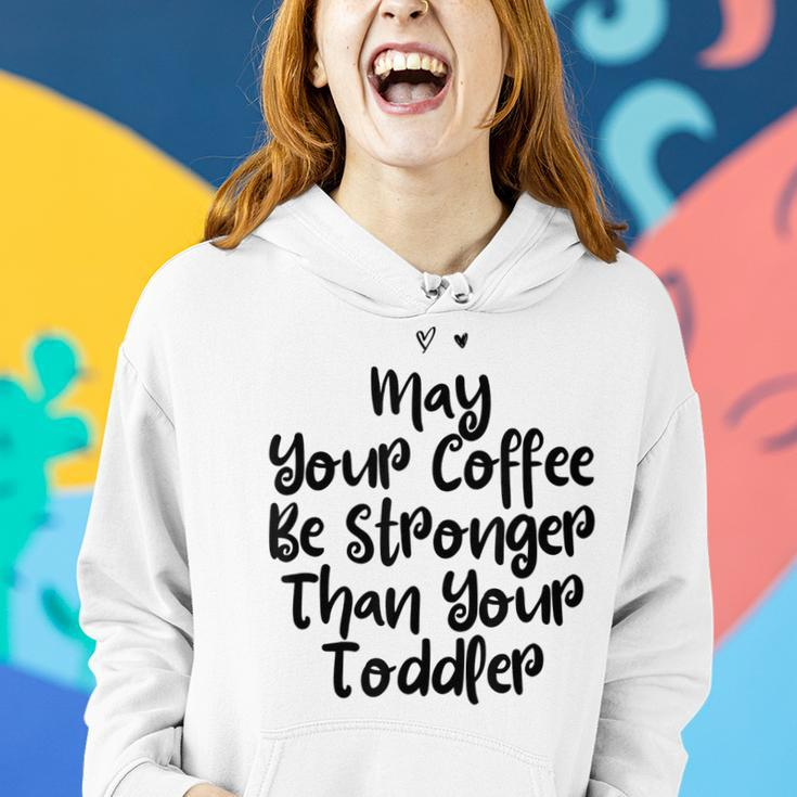 Funny Mom Gift May Your Coffee Be Stronger Than Your Toddler Gifts For Mom Funny Gifts Women Hoodie Gifts for Her