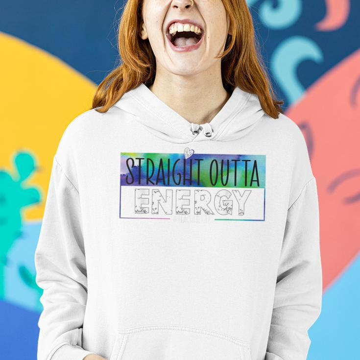 Funny Teacher Life Paraprofessional Straight Outta Energy Women Hoodie Gifts for Her