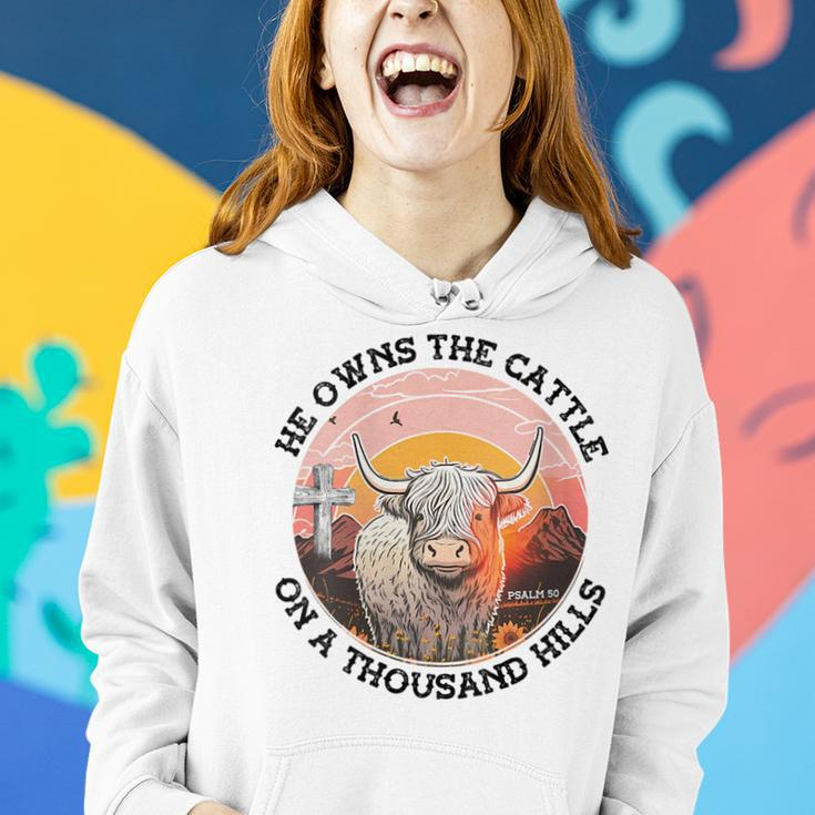 He Owns The Cattle On A Thousand Hills Gift For Womens Women Hoodie Gifts for Her