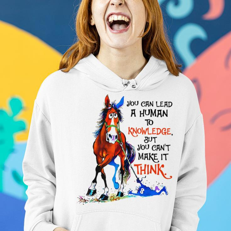 Horse You Can Lead A Human To Knowledge Women Hoodie Gifts for Her