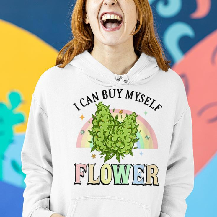 I Can Buy Myself Flowers Weed Funny Marijuana Bud Stoner Women Hoodie Gifts for Her