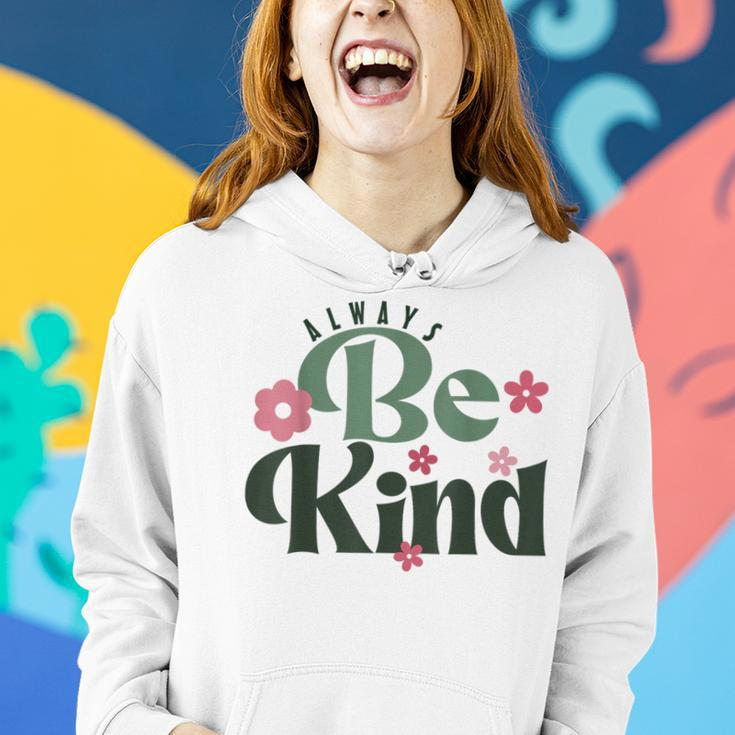 Inspirational And Positive For Kindness Day Always Be Kind Women Hoodie Gifts for Her