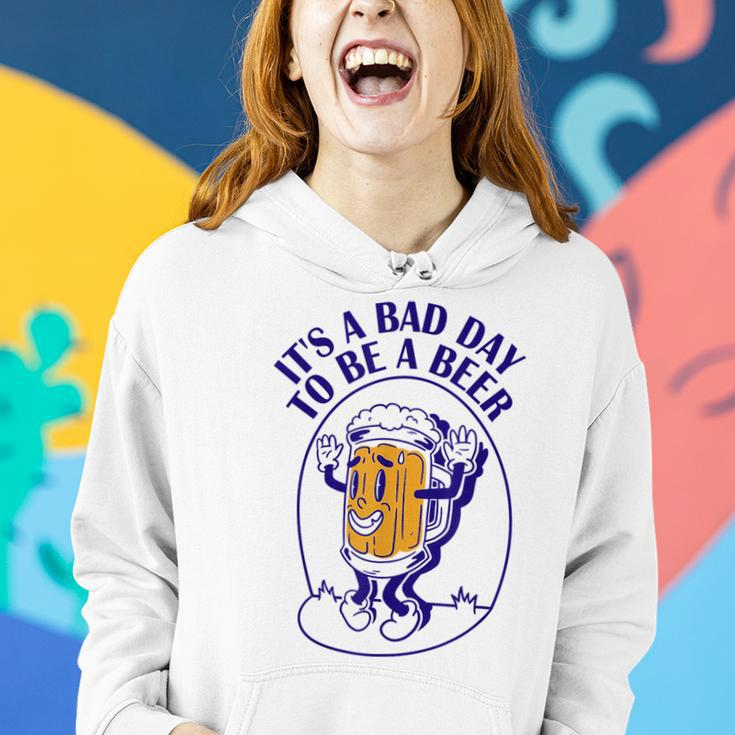 Its A Bad Day To Be A Beer Women Hoodie Gifts for Her