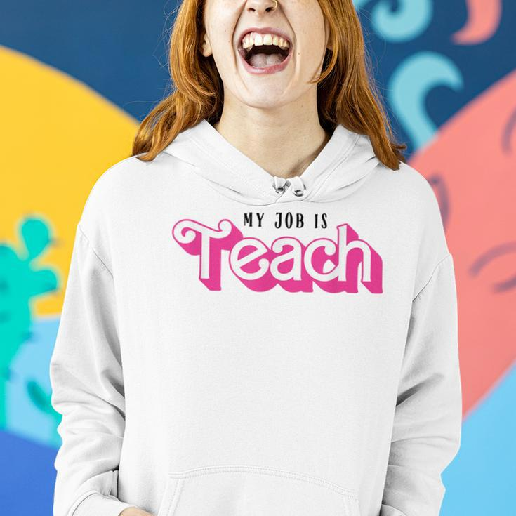 My Job Is Teach Female Teacher Life Back To School Women Hoodie Gifts for Her