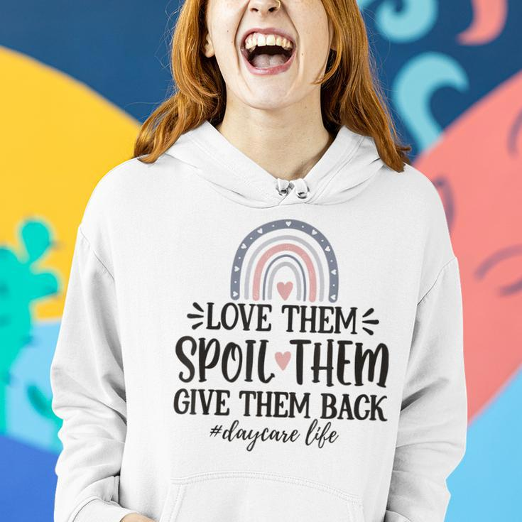 Love Them Spoil Them Give Them Back Daycare Life Rainbow Women Hoodie Gifts for Her