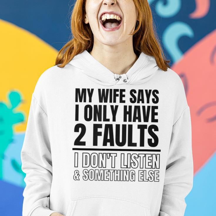 My Wife Says I Only Have 2 Faults Funny Women Hoodie Gifts for Her