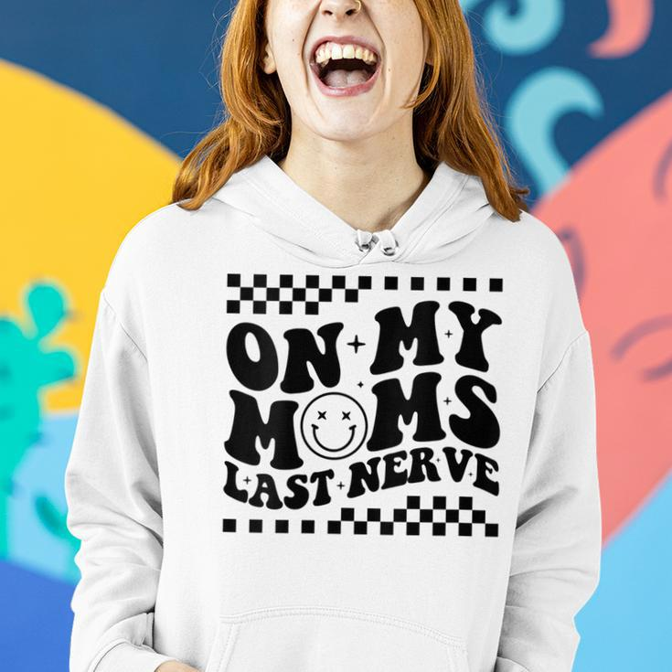 On My Moms Last Nerve For Kids Groovy Funny Mothers Day Mothers Day Funny Gifts Women Hoodie Gifts for Her
