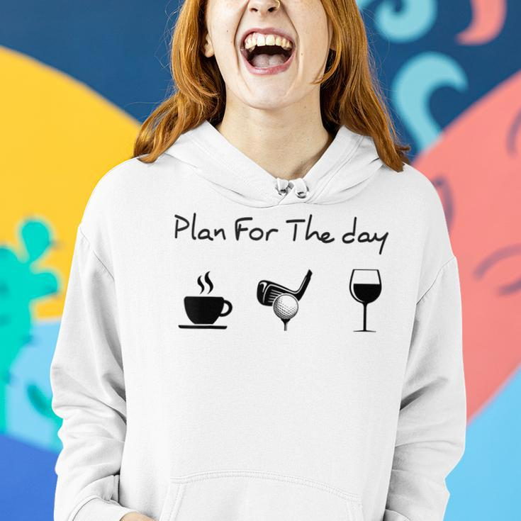 Plan For The Day Coffee Golf Wine Women Hoodie Gifts for Her