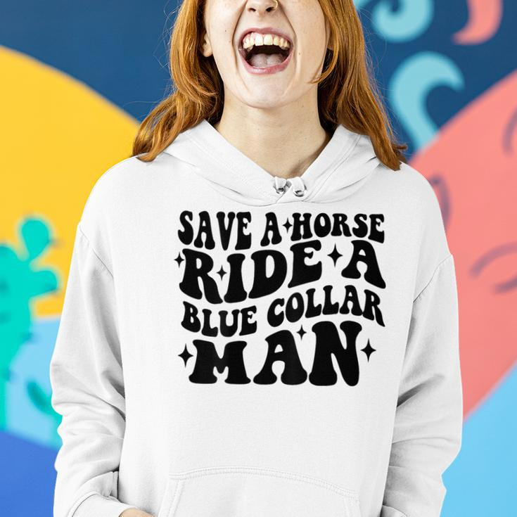 Save A Horse Ride A Blue Collar Man Saying On Back Women Hoodie Gifts for Her
