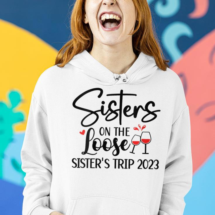 Sisters On The Loose Sisters Trip 2023 Sisters Trip 2023 Women Hoodie Gifts for Her
