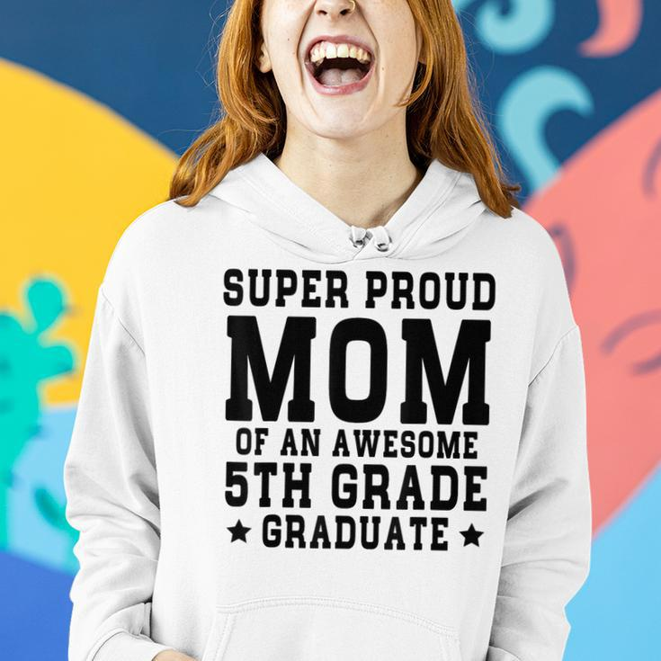 Super Proud Mom Of An Awesome 5Th Grade Graduate 2023 Women Hoodie Gifts for Her