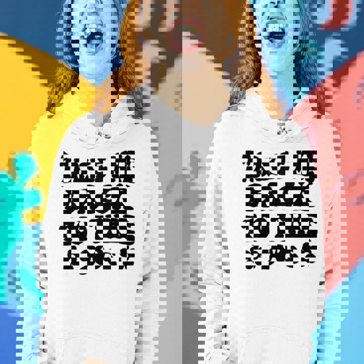 Take Me Back To The 90S - 90S Theme Design Women Hoodie Gifts for Her