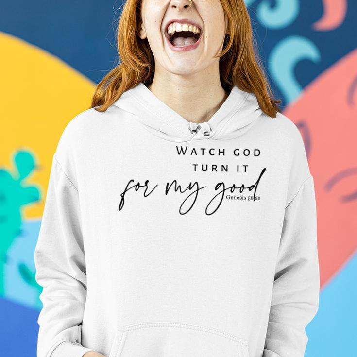 Watch God Turn It For My Good Women Hoodie Gifts for Her