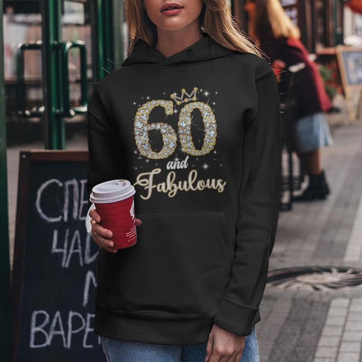 60 And Fabulous Happy Birthday To Me 60Th Birthday Women Hoodie Funny Gifts