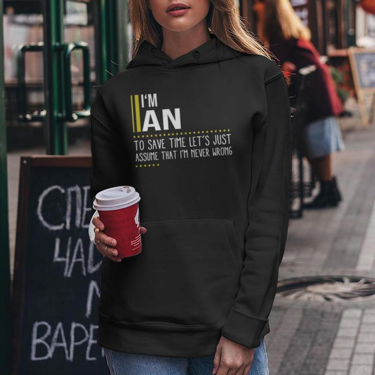 An Name Gift Im An Im Never Wrong Women Hoodie Funny Gifts