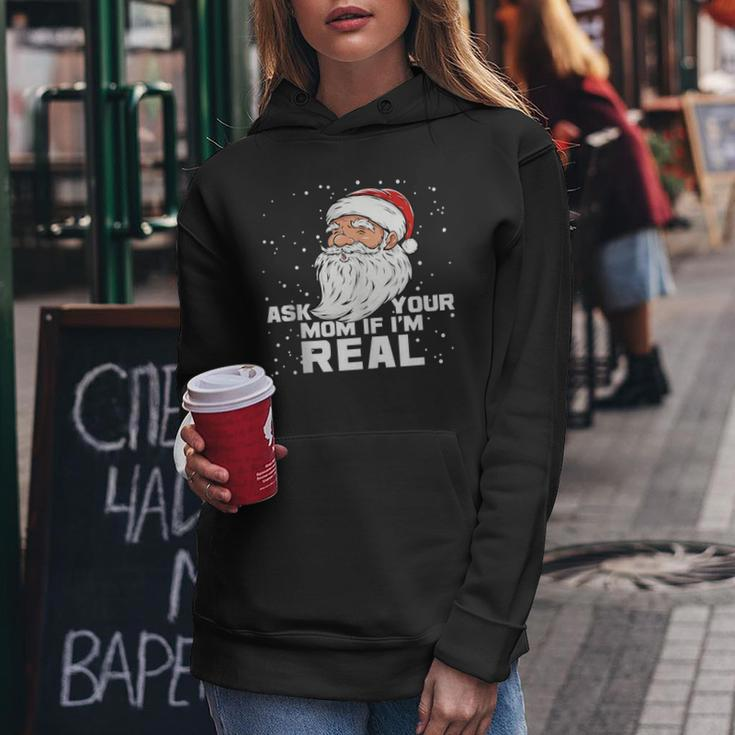 Ask Your Mom If Im Real | Santa Claus Christmas Design Gifts For Mom Funny Gifts Women Hoodie Unique Gifts