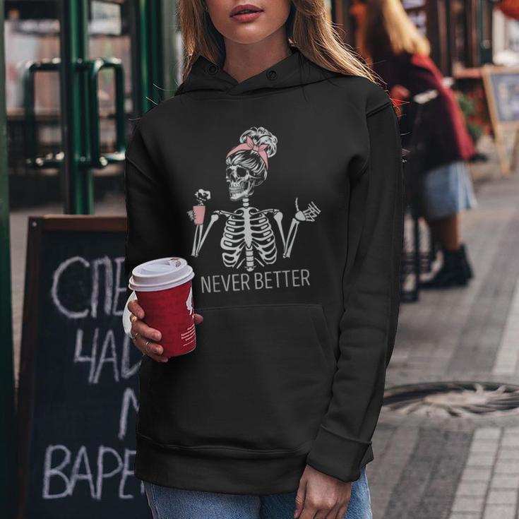 Never Better Skeleton Drinking Coffee Halloween Costume Women Hoodie Unique Gifts