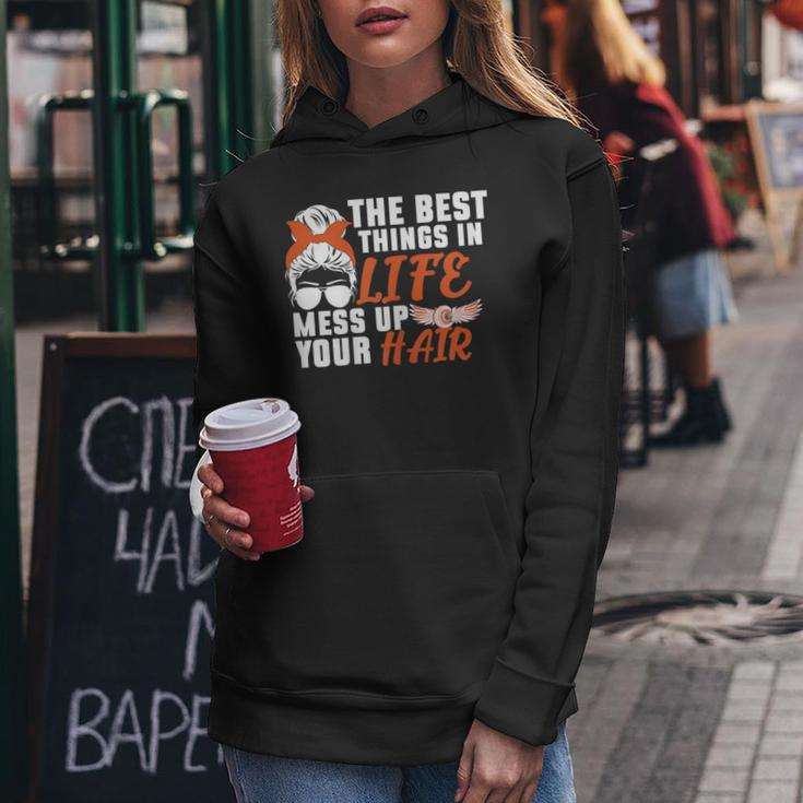 Biker Girl Best Things In Life Mess Up You Hair Motorcycle Gift For Womens Women Hoodie Unique Gifts