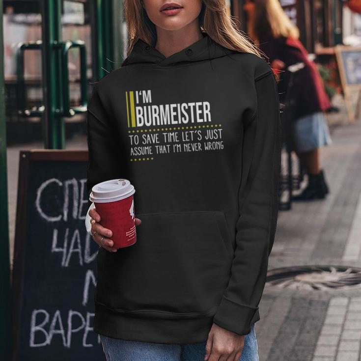 Burmeister Name Gift Im Burmeister Im Never Wrong Women Hoodie Funny Gifts