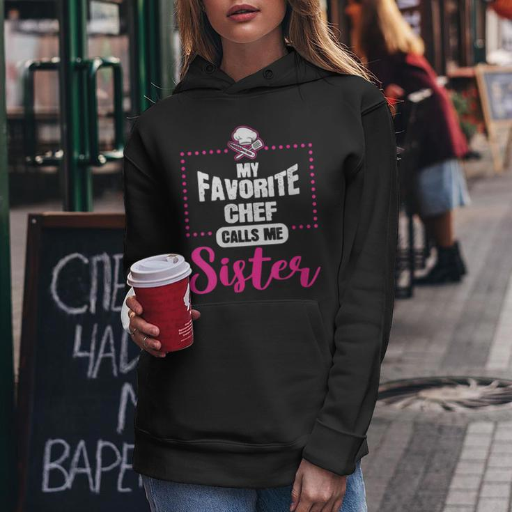 Chef Calls Me Sister Cooking Lover Cook Culinary Graphic Women Hoodie Unique Gifts