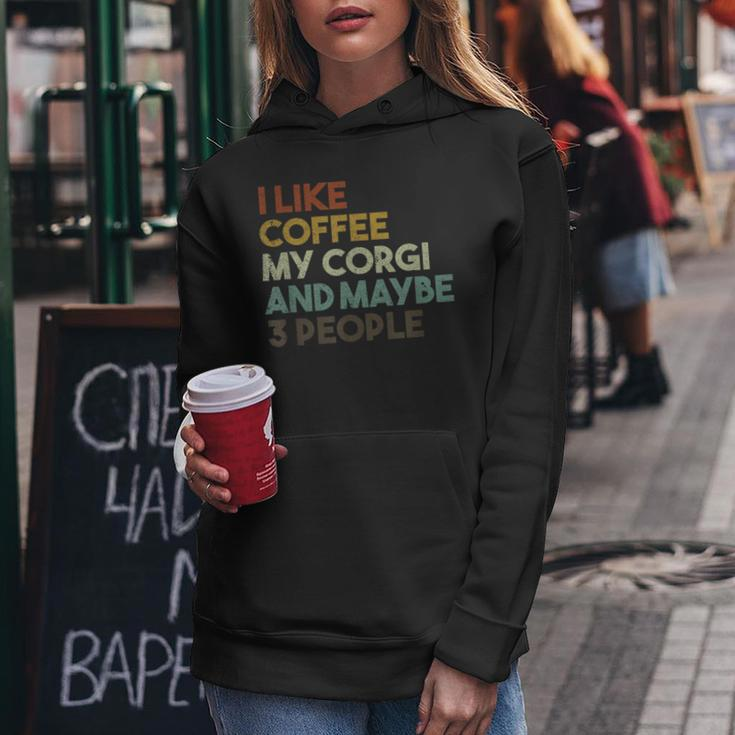 I Like Coffee My Corgi And Maybe 3 People Dog Women Hoodie Unique Gifts