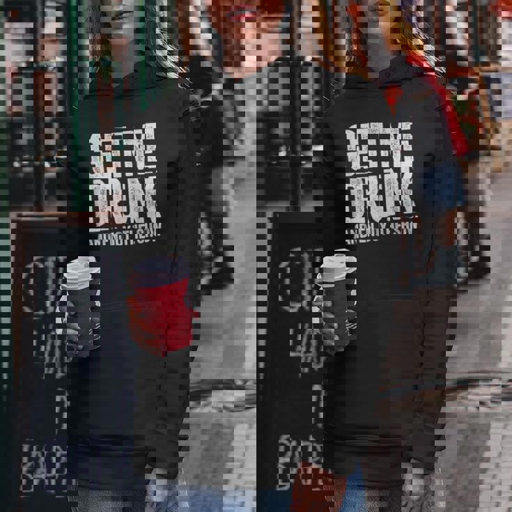 Get Me Drunk And Enjoy The Show Drinking Women Hoodie Unique Gifts Get Me Drunk And Enjoy The Show Drinking Women Hoodie Unique Gifts