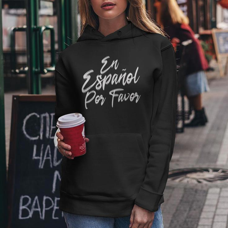 En Espanol Por Favor In Spanish Please Spanish Teacher Women Hoodie Unique Gifts