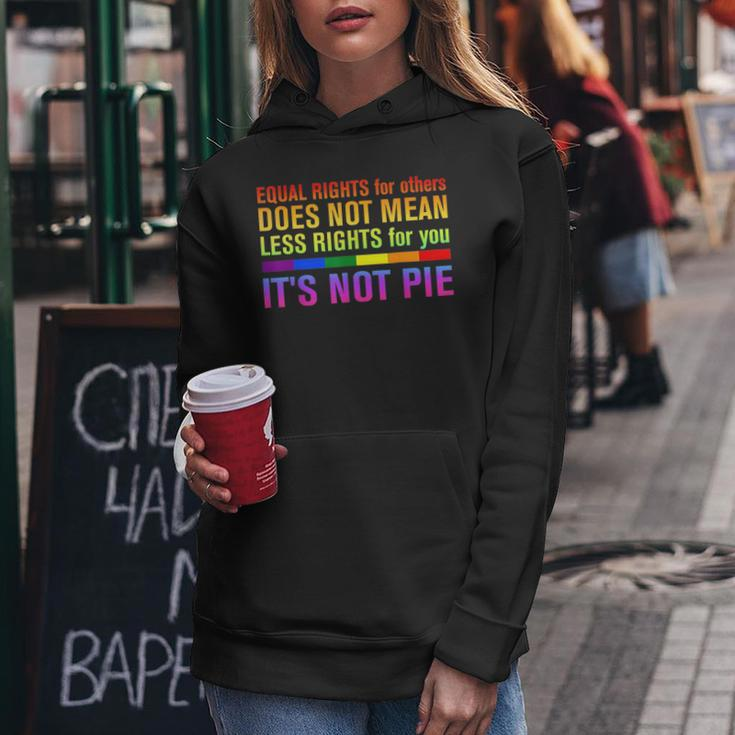 Equal Rights For Others Its Not Pie Lgbt Rainbow Women Hoodie Unique Gifts