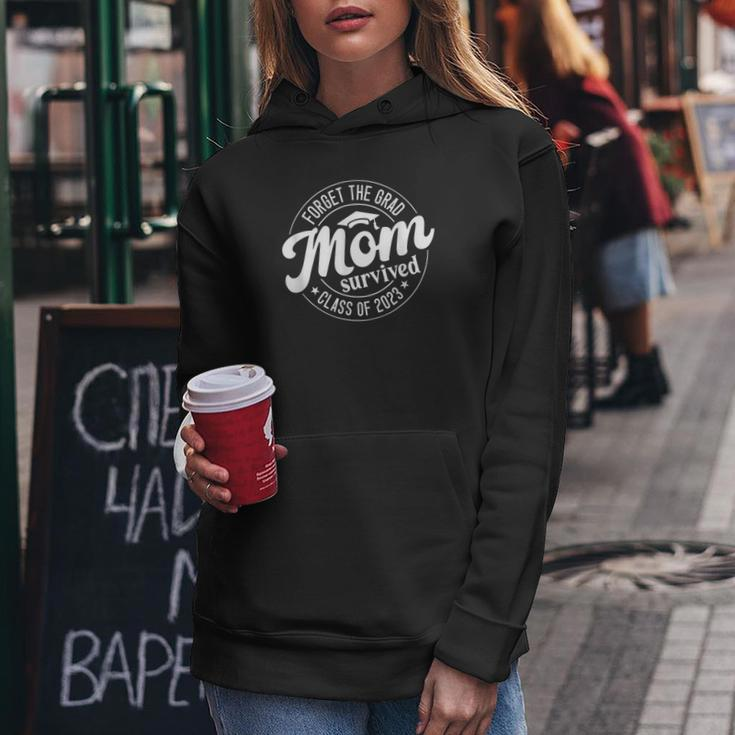 Forget The Grad Mom Survived Class Of 2023 Graduation Women Hoodie Unique Gifts