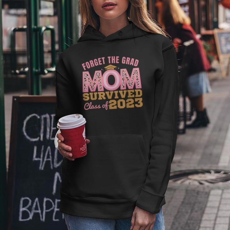 Forget The Grad Mom Survived Class Of 2023 Senior Graduation Women Hoodie Unique Gifts