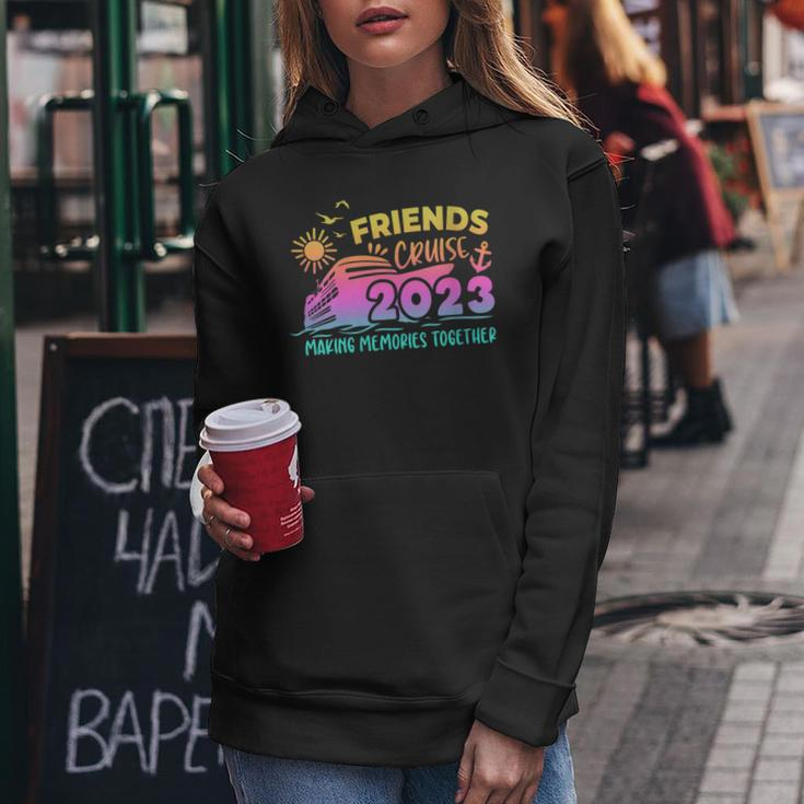 Friends Cruise 2023 Making Memories Together Friend Vacation Women Hoodie Unique Gifts
