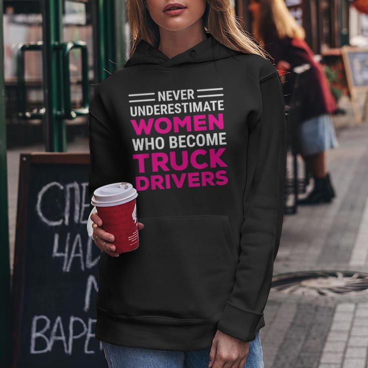 Funny Female Truck Driver Never Underestimate Women Women Hoodie Funny Gifts