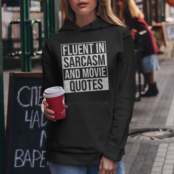 Funny Fluent In Sarcasm And Movie Quotes Sarcastic Friends Women Hoodie Unique Gifts
