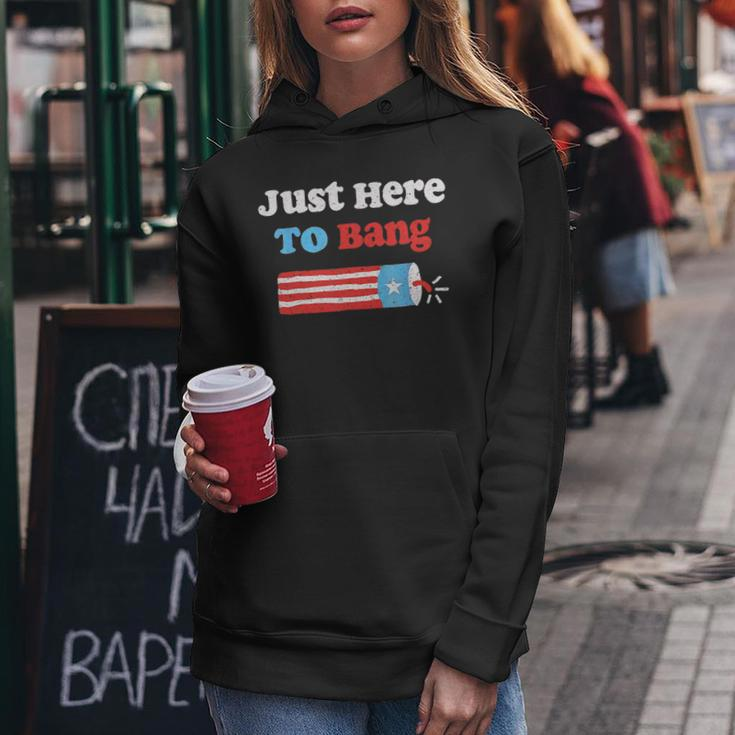Funny Fourth Of July 4Th Of July Im Just Here To Bang Women Hoodie Unique Gifts