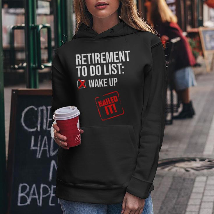 Funny Retirement To Do List Nailed It Retired Retiree Humor Women Hoodie Unique Gifts